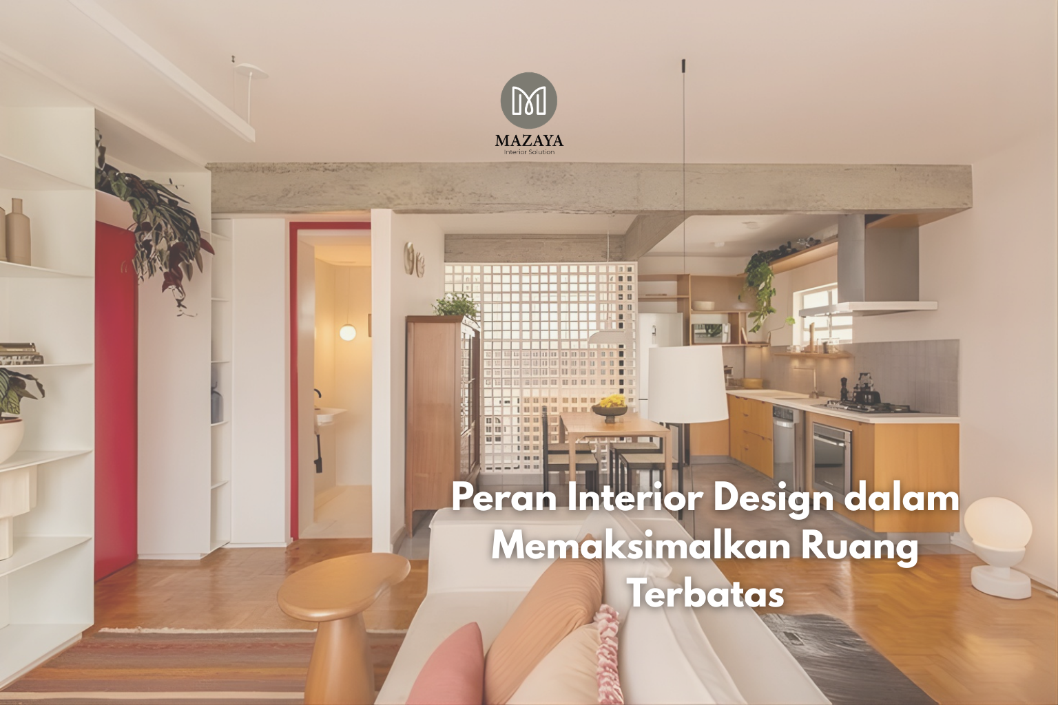You are currently viewing Peran Interior Design dalam Memaksimalkan Ruang Terbatas